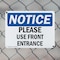 Signmission Please Use Front Entrance OSHA Notice Sign, Plastic, 10in W x 7in L, 2PK OS-2PACK-NS-P-710-L-17612 - alternate 7